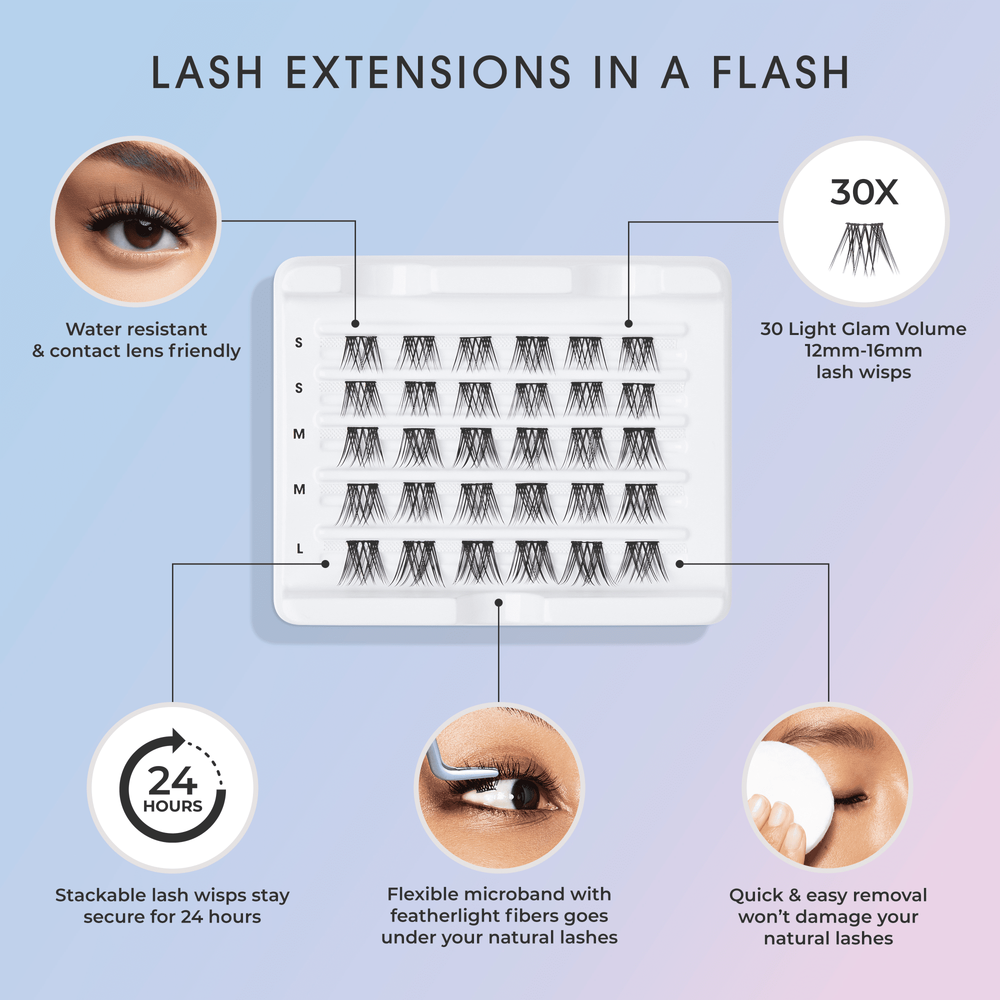 Lash Extensions in a Flash: 30X light glam volume lashes, water resistant, 24-hour wear, easy removal.